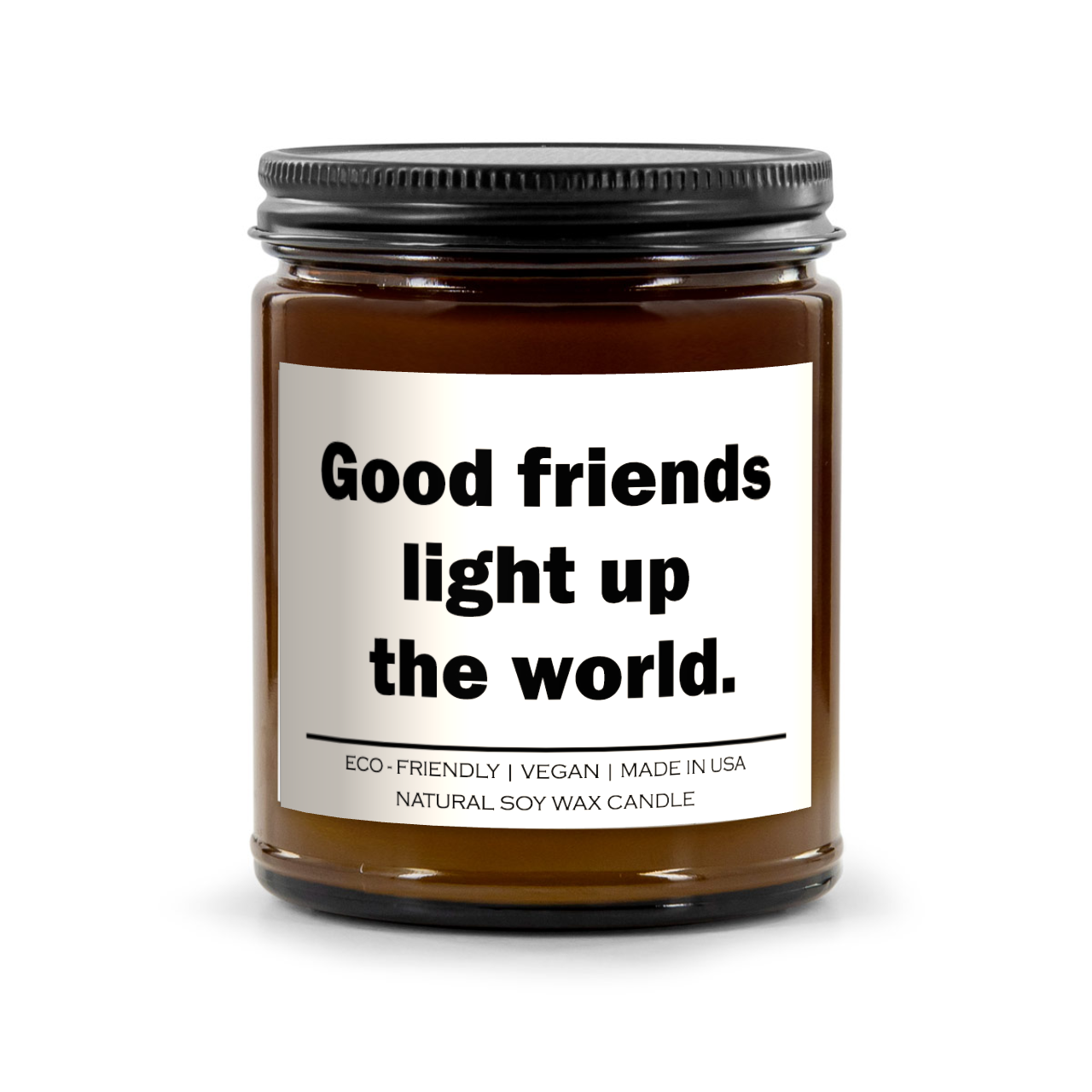 Good friends light up the world Candle