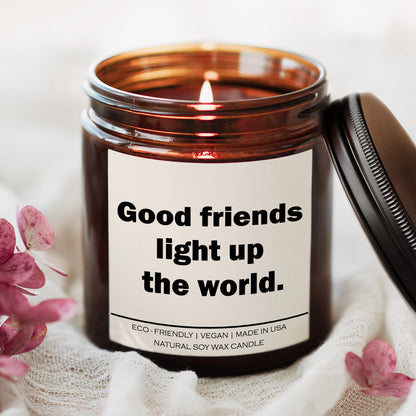 Good friends light up the world Candle